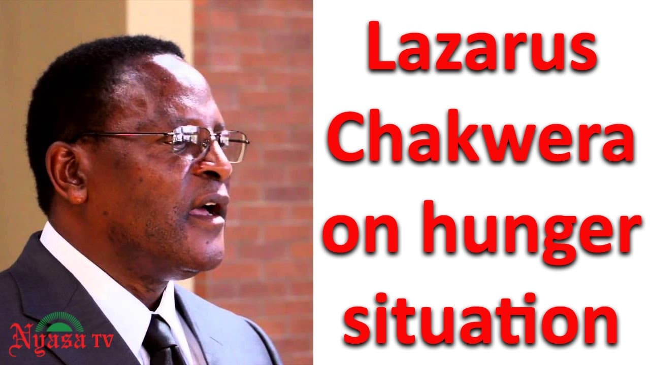 Lazarus Chakwera on hunger situation